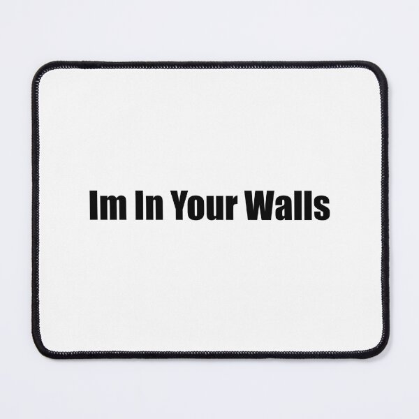 Item preview, Im in your walls  designed and sold by Jerry Tom ⭐⭐⭐⭐⭐.
