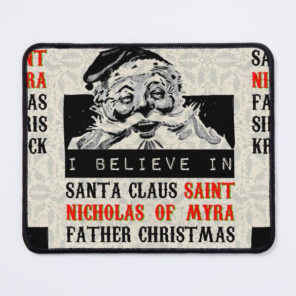 Item preview, I believe in the (real) Santa Claus - Saint Nicholas of Myra designed and sold by Patristix.