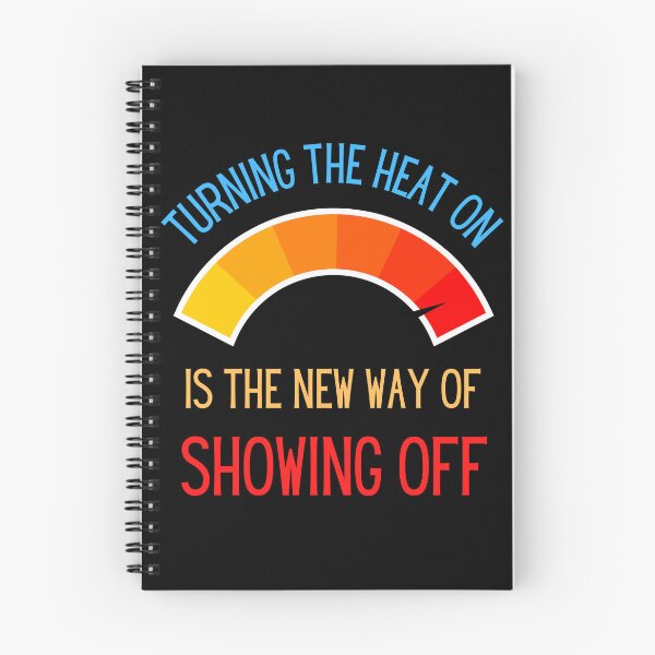 Item preview, Turning the heat on is the new way of showing off - inflation - energy crisis designed and sold by FunnyFactDesign.