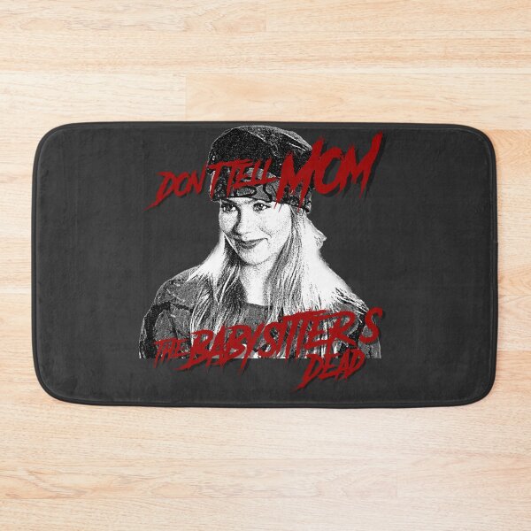 Item preview, Don't Tell Mom The Babysitter's Dead designed and sold by McDolphinJuice.