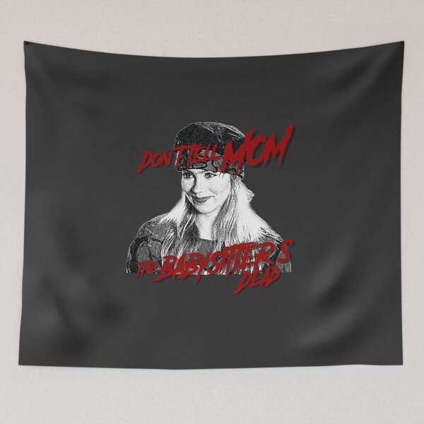 Item preview, Don't Tell Mom The Babysitter's Dead designed and sold by McDolphinJuice.