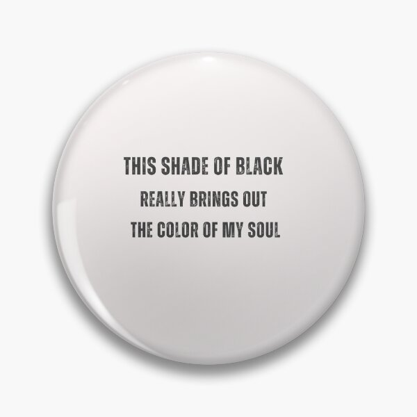 Item preview, this shade of black really brings out the color of my soul designed and sold by Renovapring ⭐⭐⭐⭐⭐.