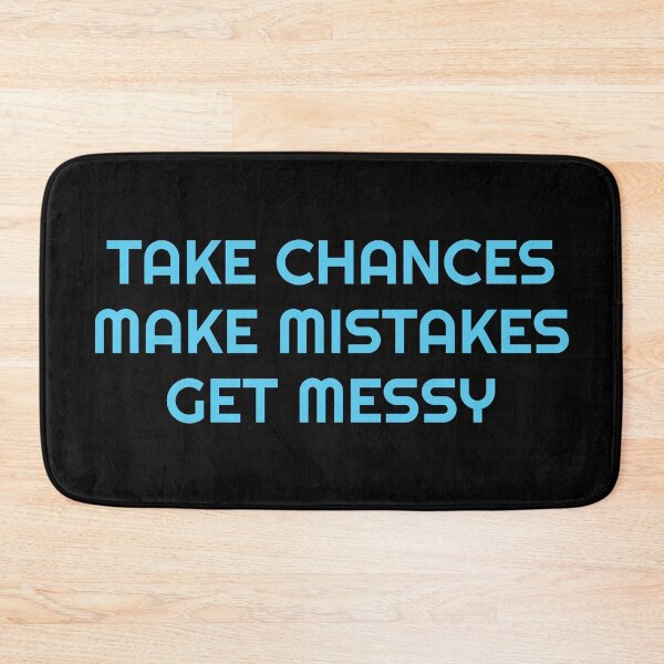 Item preview, TAKE CHANCES MAKE MISTAKES GET MESSY - motivation quote designed and sold by Inspirationmotivation.