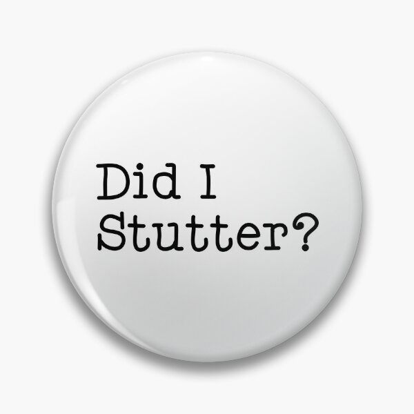 Item preview, Did I Stutter? designed and sold by lew-img.