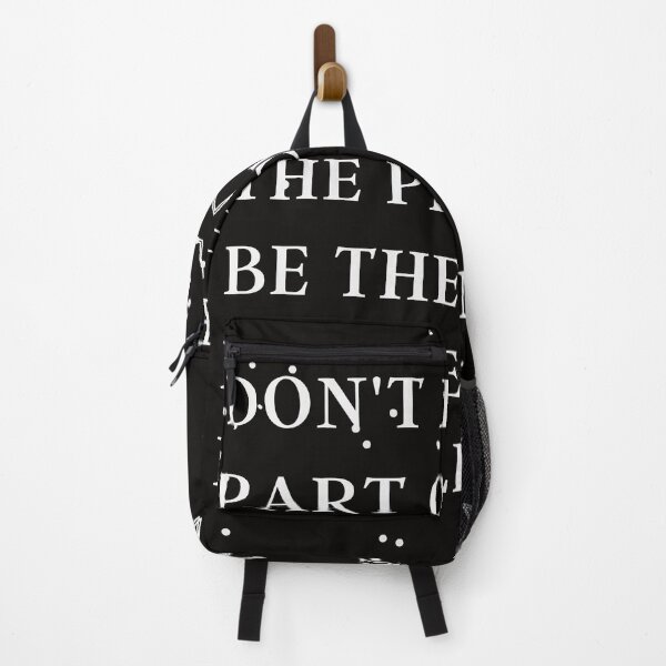 Item preview, don't be part of the problem be the entire problem.unny dont be part of the problem be the entire problem designed and sold by katchypro.