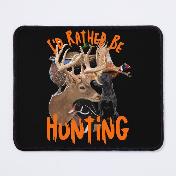 Item preview, I'd Rather Be Hunting, Duck, Deer, Pheasant, Quail Design designed and sold by LifeCrush.