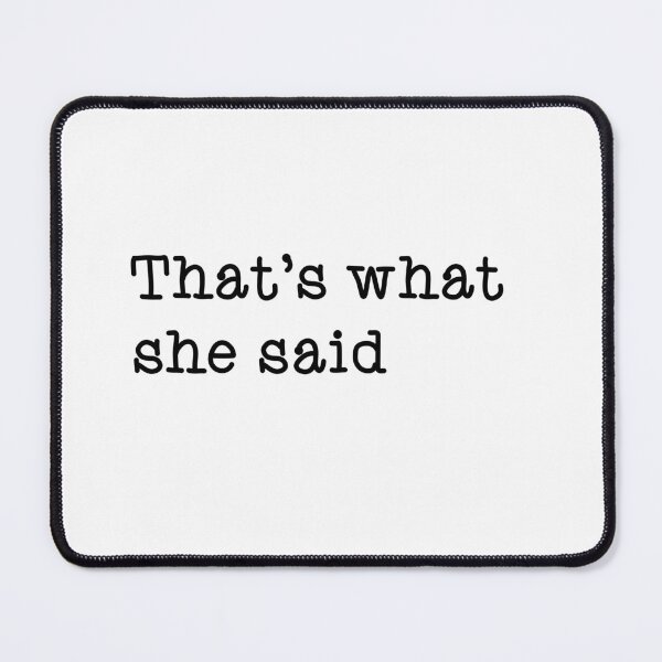 Item preview, That's what she said designed and sold by lew-img.