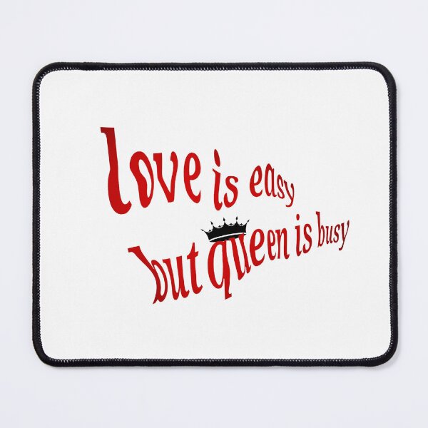 Item preview, Love is Easy but Queen is Busy / Sassy Captions designed and sold by Mused by Melancholy.