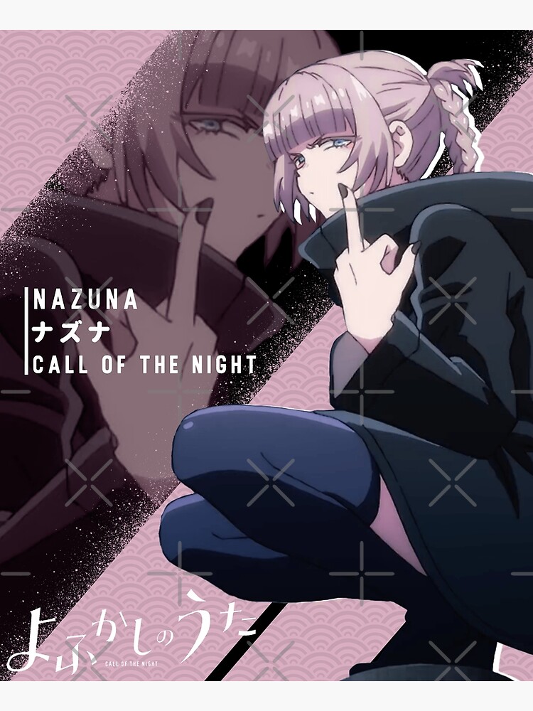 Nazuna ナズナ  Call Of The Night - Yofukashi no Uta Poster for