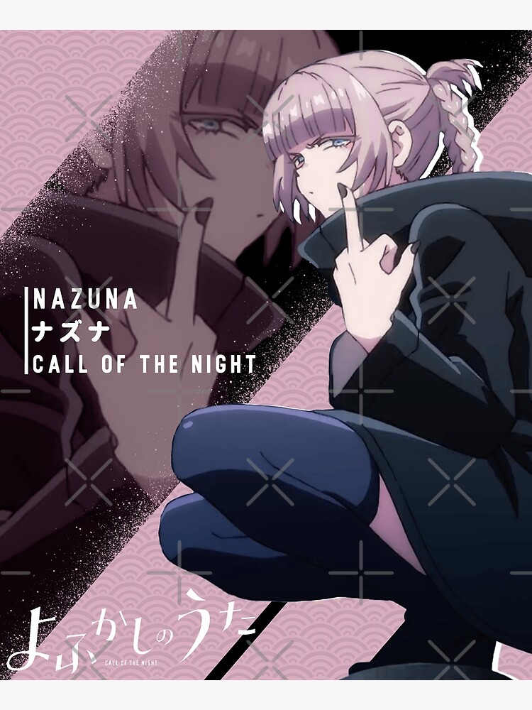 Nazuna ナズナ, Call Of The Night - Yofukashi no Uta Poster for Sale by  B-love