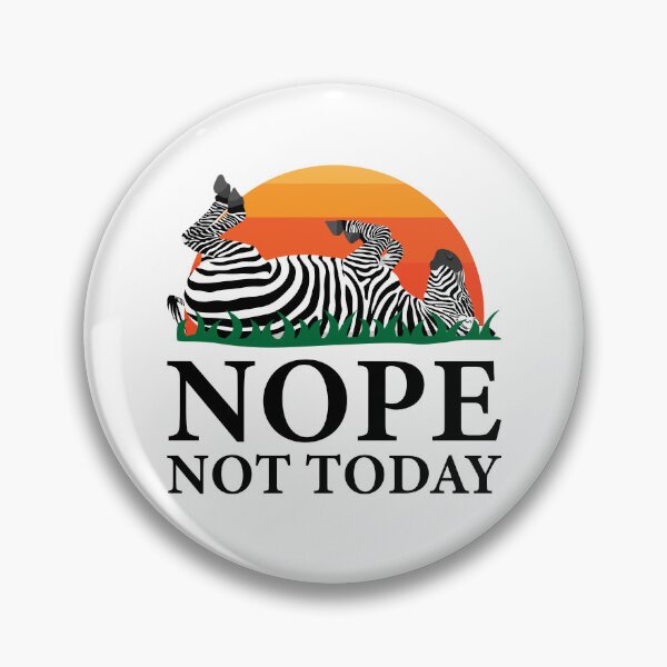 Item preview, Nope Not Today Zebra designed and sold by Jesabee Designs.
