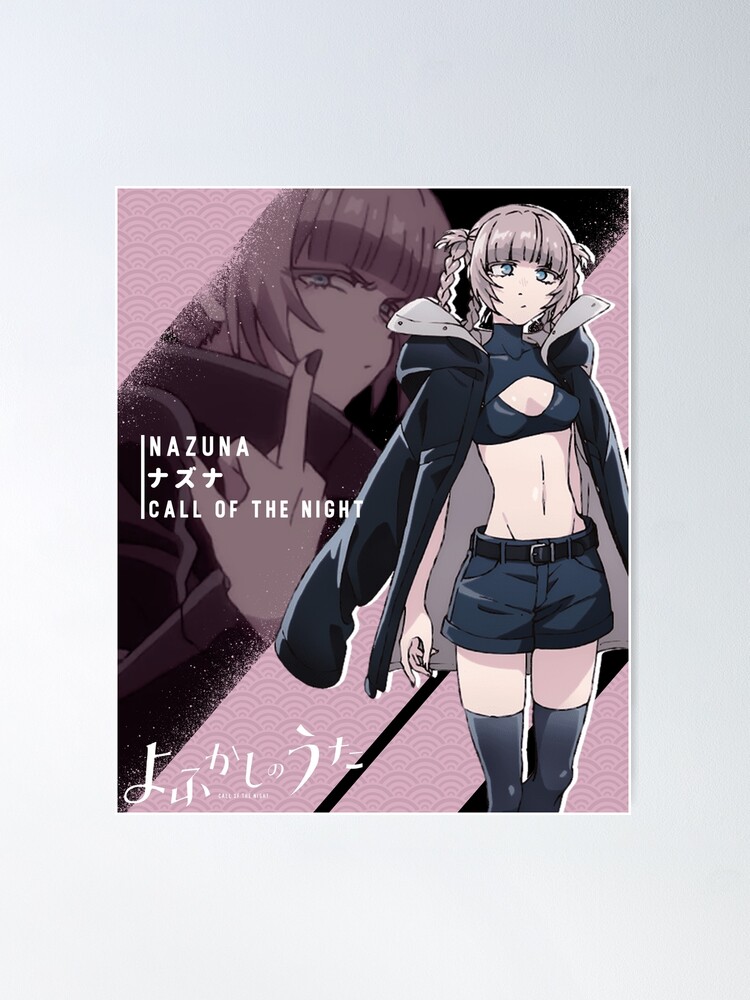 Nazuna ナズナ  Call Of The Night - Yofukashi no Uta Poster for