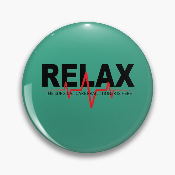 Item preview, Relax the surgical care practitioner is here  designed and sold by clinical-merch.