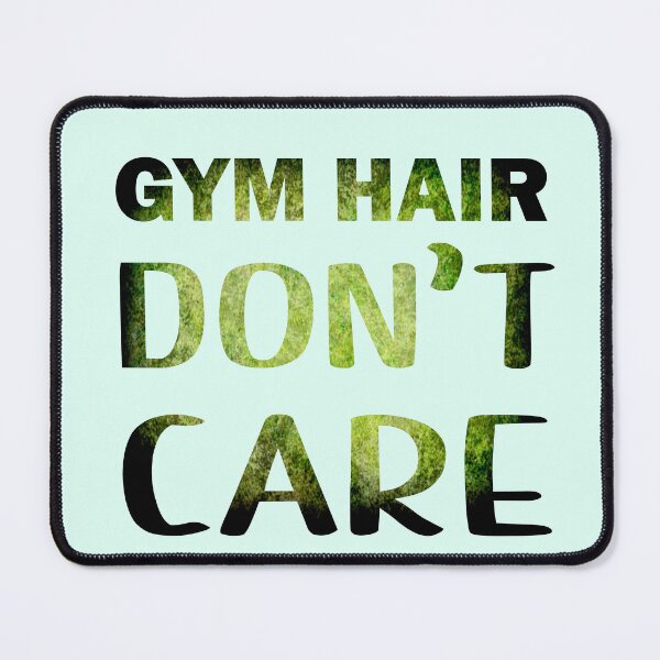 Item preview, Gym Hair, Don't Care [Grunge Lettering version] designed and sold by CristalleLisa.