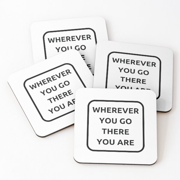 Item preview,  WHEREVER YOU GO THERE YOU ARE designed and sold by Inspirationmotivation.