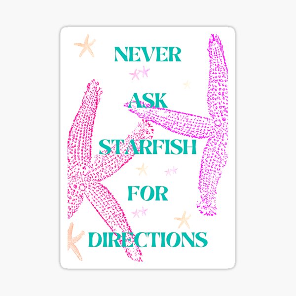 Item preview, Never ask starfish for directions designed and sold by SanelaLuckyStar.