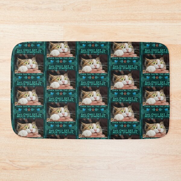 Item preview, You Only Get So Much Sympathy, Then You’re The Jerk! designed and sold by Walter G. Esselman.