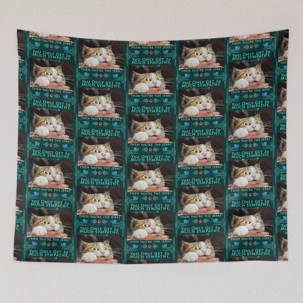 Item preview, You Only Get So Much Sympathy, Then You’re The Jerk! designed and sold by Walter G. Esselman.