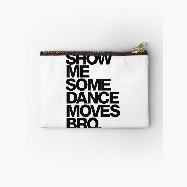 Item preview, Show Me Some Dance Moves Bro designed and sold by TheSlowBuildUp.