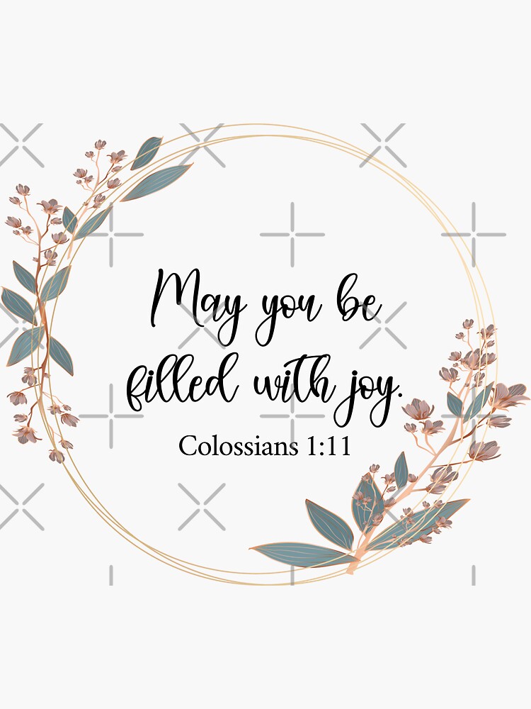  may you be filled with joy colossians 1 11 sticker for sale by
