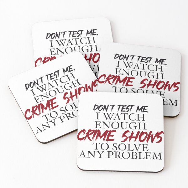 Item preview, Don’t’ test me, I watch enough Crime Shows to solve any problem designed and sold by BlackCatArtBB.
