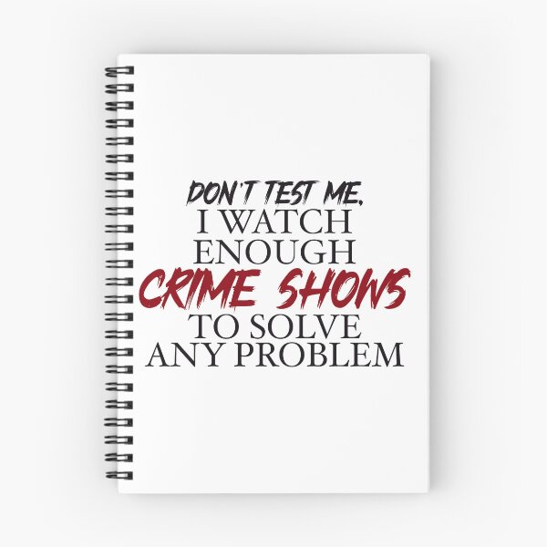 Item preview, Don’t’ test me, I watch enough Crime Shows to solve any problem designed and sold by BlackCatArtBB.