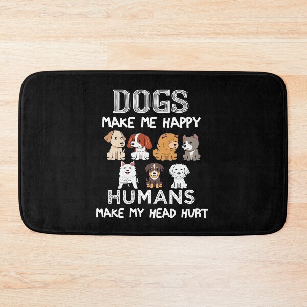 Item preview, Dogs Make Me Happy Humans Make My Head Hurt Funny Dog Lovers designed and sold by Khalmer ⭐⭐⭐⭐⭐.