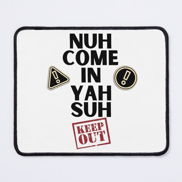 Item preview, Nuh Come In Yah Suh - Do Not Enter Warning Sign designed and sold by IslandDrip.