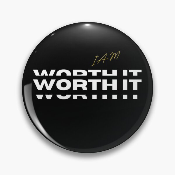 Item preview, I AM WORTH IT designed and sold by Fantastican.