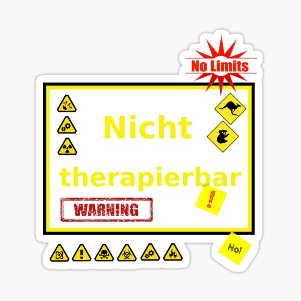 Artikel-Vorschau von Nicht therapierbar - No Limits Warnung Gefährlich, designt und verkauft von NoriTEEs.