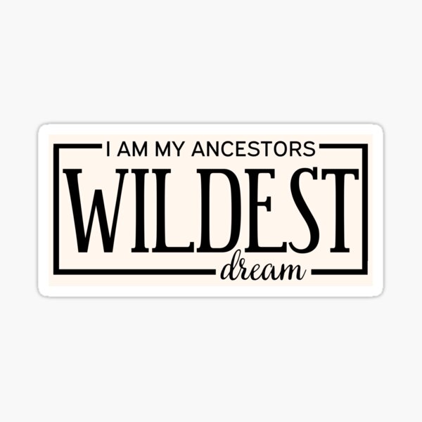 Artikel-Vorschau von Ich bin der wildeste Traum meiner Vorfahren, designt und verkauft von dmbdana.