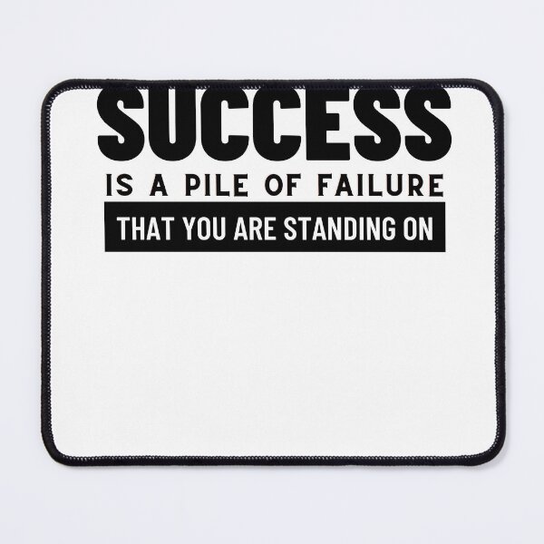Item preview, success is a pile of failure that you are standing on designed and sold by ZoeKimberley.