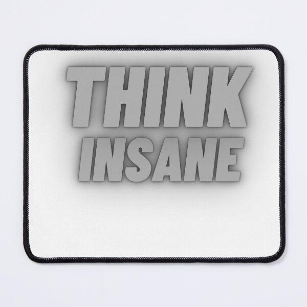 Item preview, think insane designed and sold by ZoeKimberley.