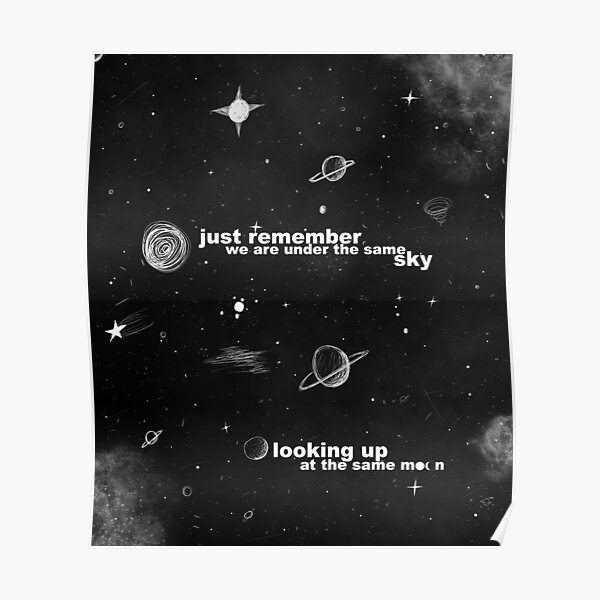 We Are Under The Same Sky Looking Up At The Same Moon Poster By Katelizspra Redbubble