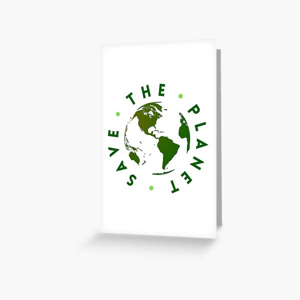 save the planet Greeting Card