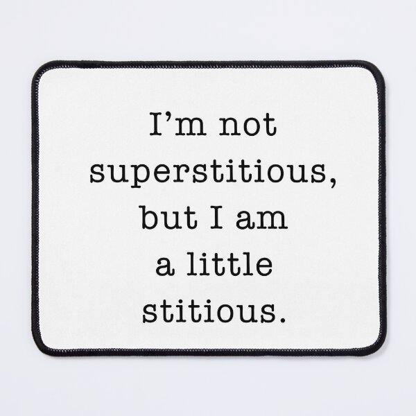 Item preview,   I’m not superstitious, but I am a little stitious.  designed and sold by corbrand.