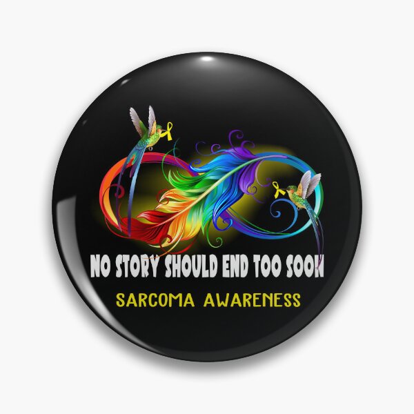 Item preview, Sarcoma Awareness - NO STORY SHOULD END TOO SOON designed and sold by Jennpak.