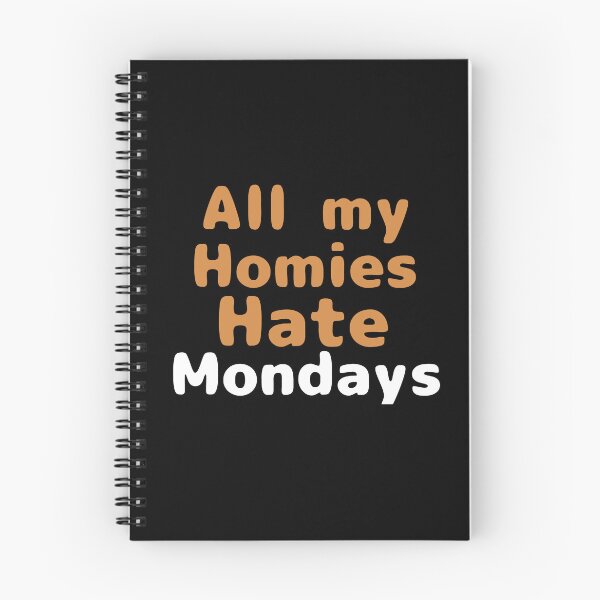 Item preview, All my homies hate mondays designed and sold by We Grow.