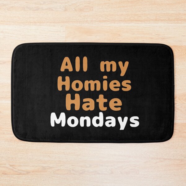 Item preview, All my homies hate mondays designed and sold by We Grow.