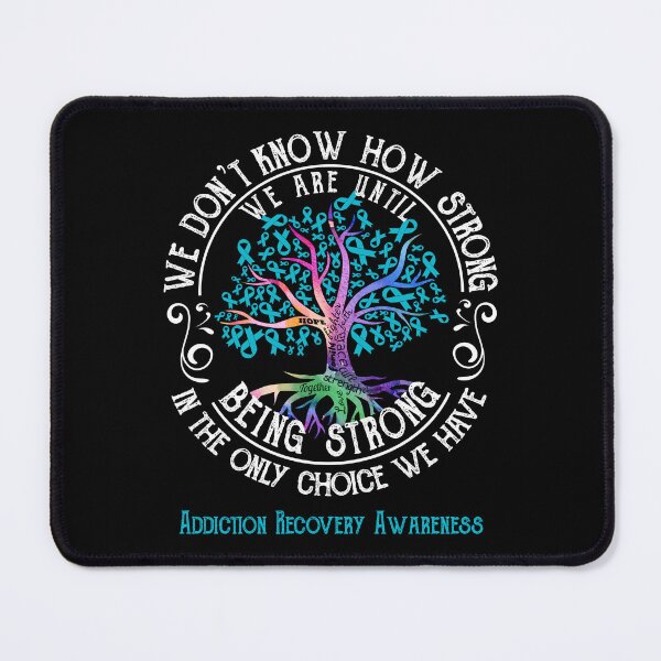 Item preview, Addiction Recovery Awareness - Being Strong In The Only Choice We Have designed and sold by CansellBar.