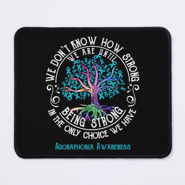 Item preview, Agoraphobia Awareness - Being Strong In The Only Choice We Have designed and sold by CansellBar.