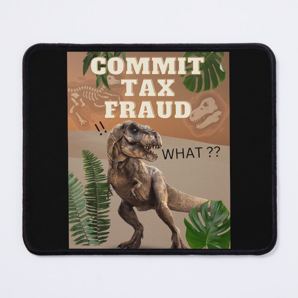 Item preview, Commit Tax Fraud, Surprised Dinosaur   designed and sold by AltBohemian.