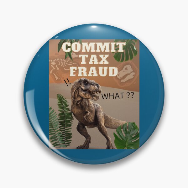 Item preview, Commit Tax Fraud, Surprised Dinosaur   designed and sold by AltBohemian.