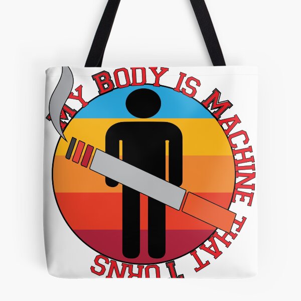 Item preview, my body is a machine that turns cigarettes into smoked designed and sold by dsirs.