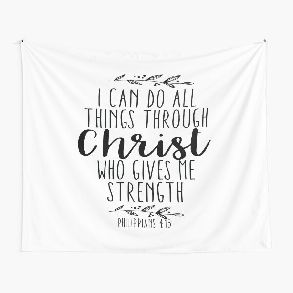 I Can Do All Things Through Christ Who Gives Me Strength Tapestry