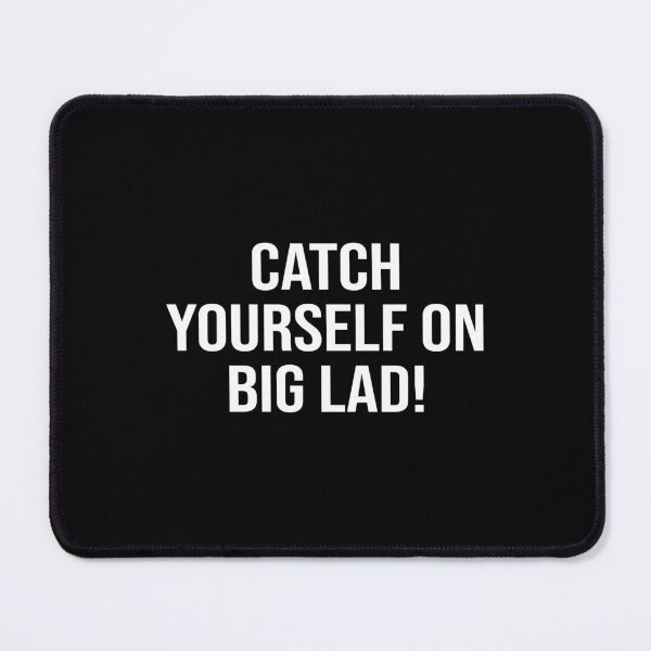 Item preview, Catch Yourself On Big Lad | Northern Ireland Slang designed and sold by Supra Designs.
