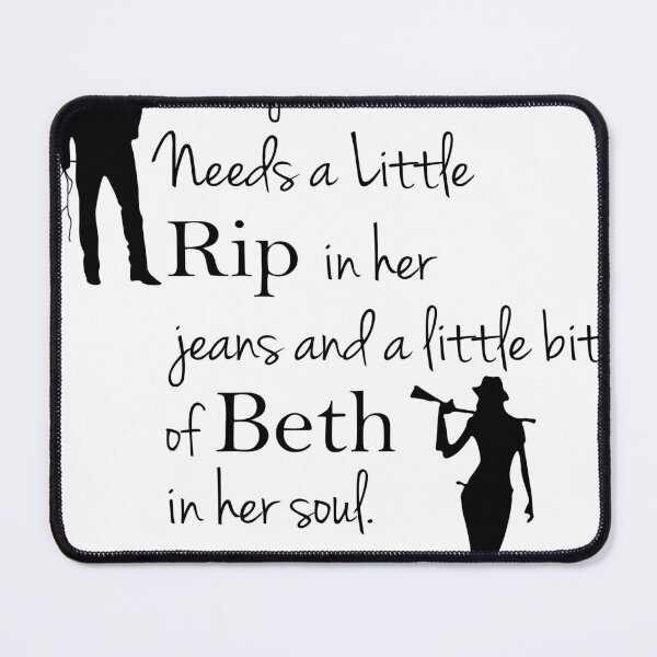 Item preview, Every Girl Needs A Little Rip In Her Jeans And A Little Bit Of Beth In Her Soul designed and sold by AlexPhan.