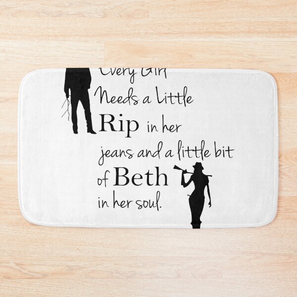 Item preview, Every Girl Needs A Little Rip In Her Jeans And A Little Bit Of Beth In Her Soul designed and sold by AlexPhan.