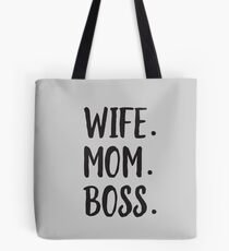 Wife. Mom. Boss. Tote Bag