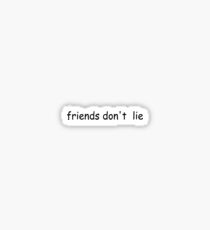 friends don't lie Sticker